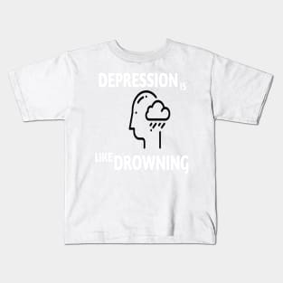 Depression is like drowning Kids T-Shirt